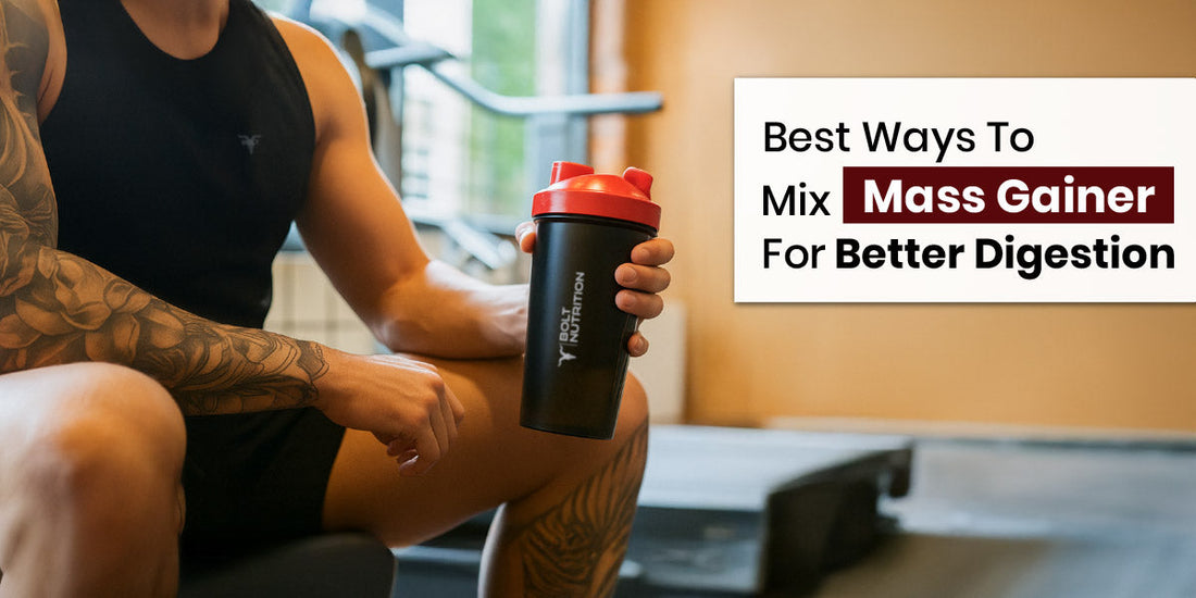 Best Way to Mix Mass Gainer for Better Digestion