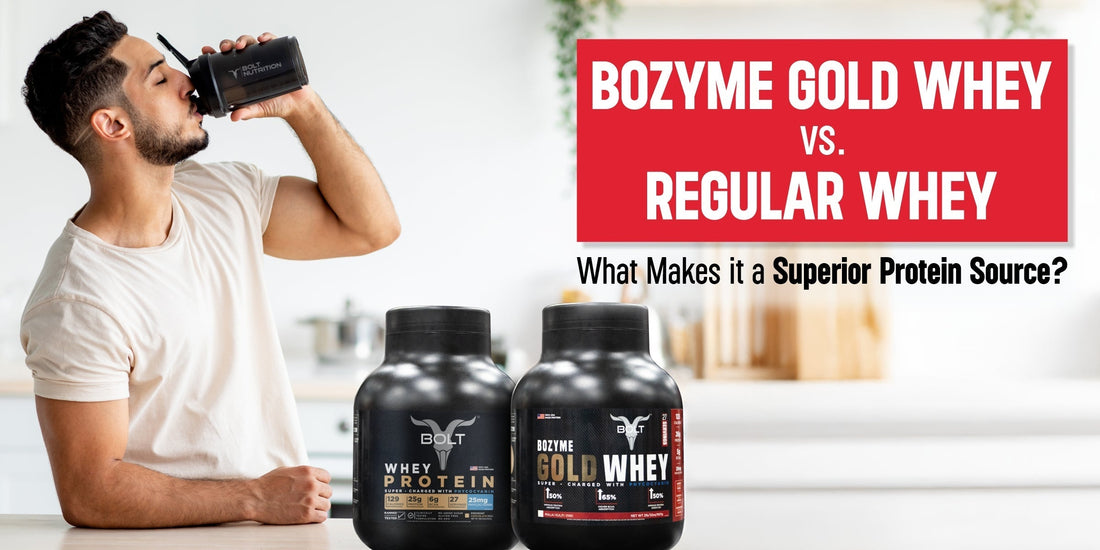 Bozyme Gold Whey vs. Regular Whey protein: What Makes It a Superior Protein Source?