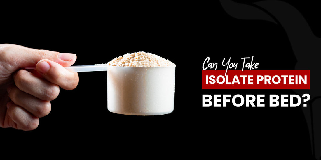 Can You Take Whey Protein Isolate Before Bed? Benefits, Best Practices & What You Need to Know