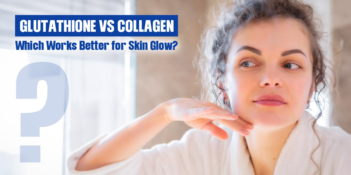 Glutathione vs Collagen: Which Works Better for Skin Glow? Glutathione vs Collagen: Which Works Better for Skin Glow?
