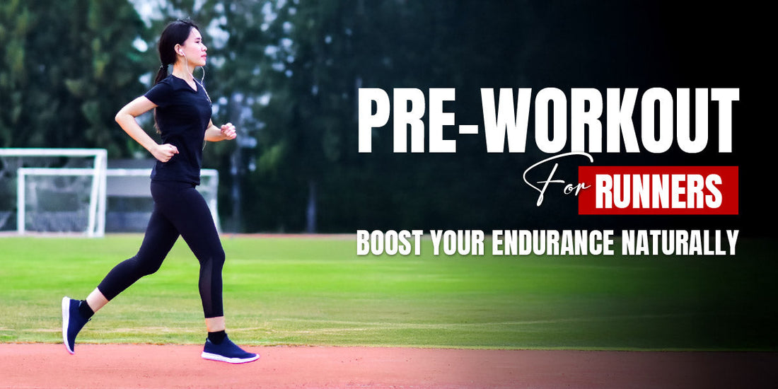 Pre-Workout for Runners: Boost Your Endurance Naturally