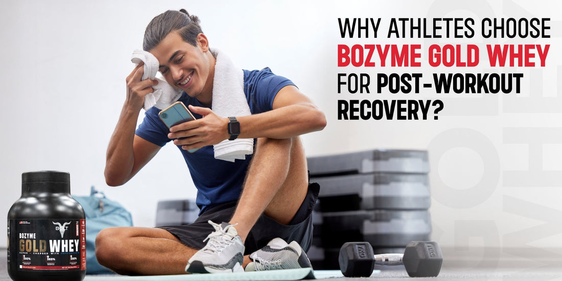 Why Athletes Choose Bozyme Gold Whey for Post-Workout Recovery