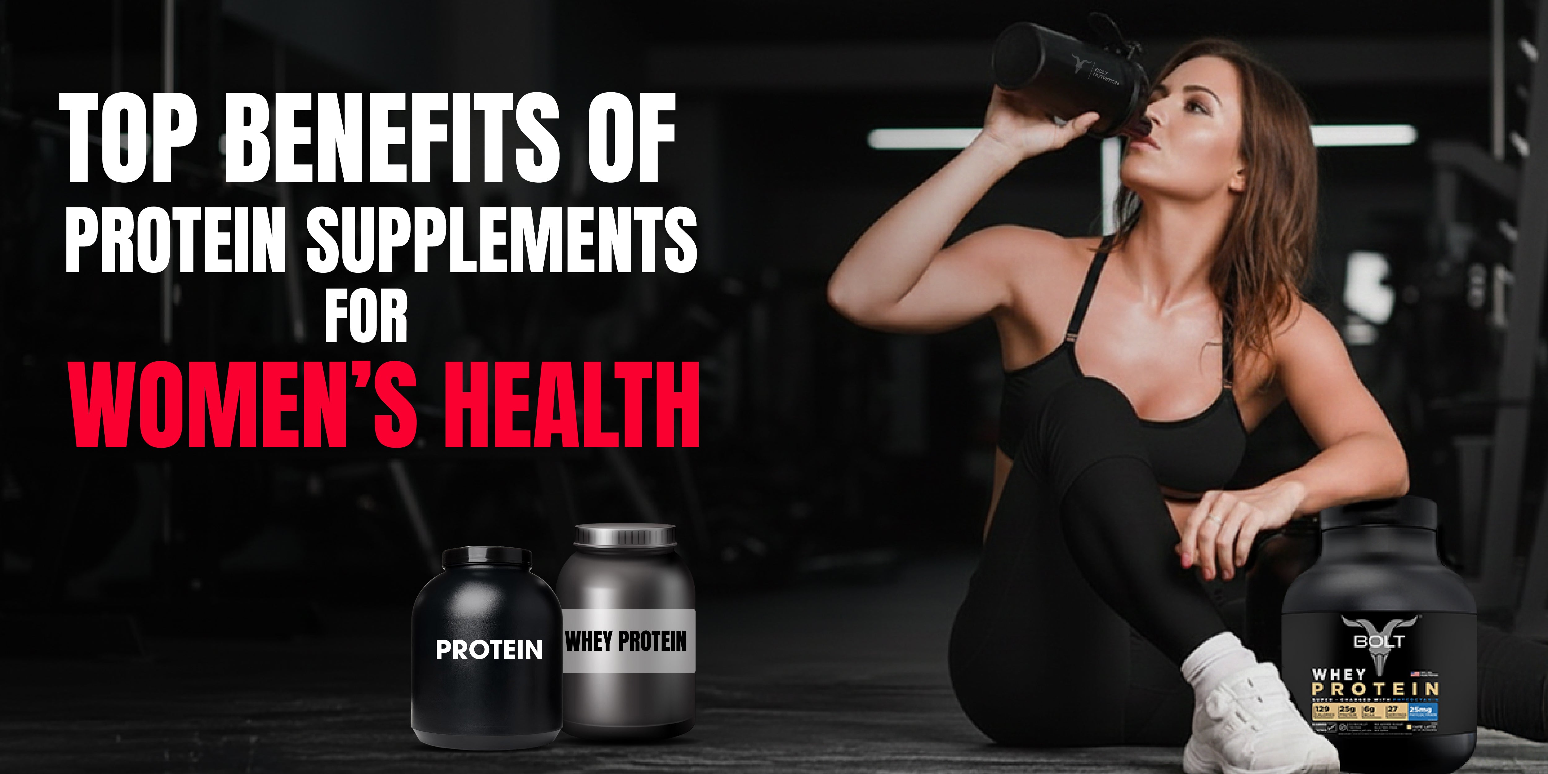 TOP BENEFITS OF PROTEIN SUPPLEMENTS FOR WOMEN’S HEALTH