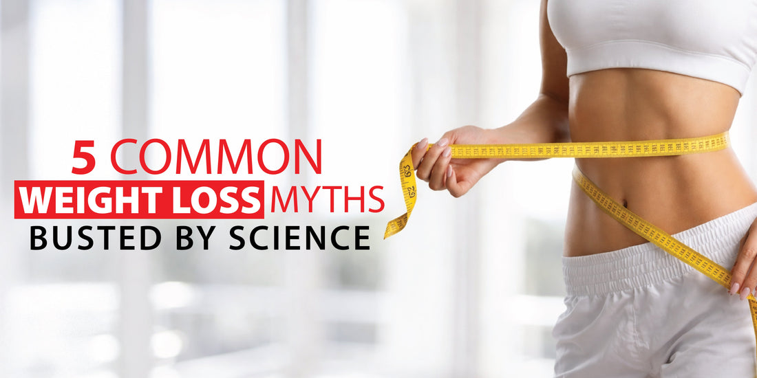 5 Common Weight Loss Myths Busted by Science
