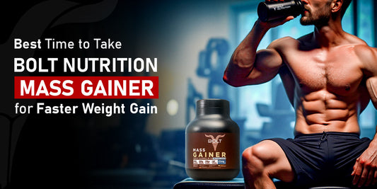 Best Time to Take Bolt Nutrition Mass Gainer for Faster Weight Gain