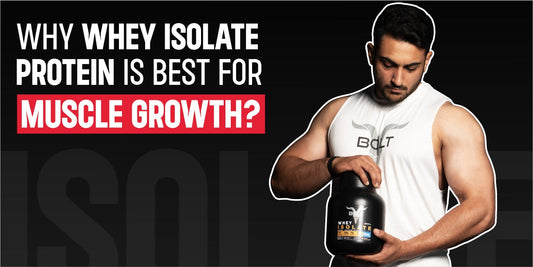 Why Whey Isolate Protein Is Best for Muscle Growth?