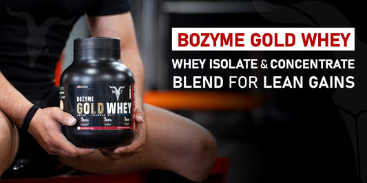 Bozyme Gold Whey: The Perfect Blend of Whey Isolate & Concentrate for Lean Gains