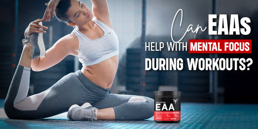 Can EAAs Boost Mental Focus During Workouts? Here’s What You Need to Know