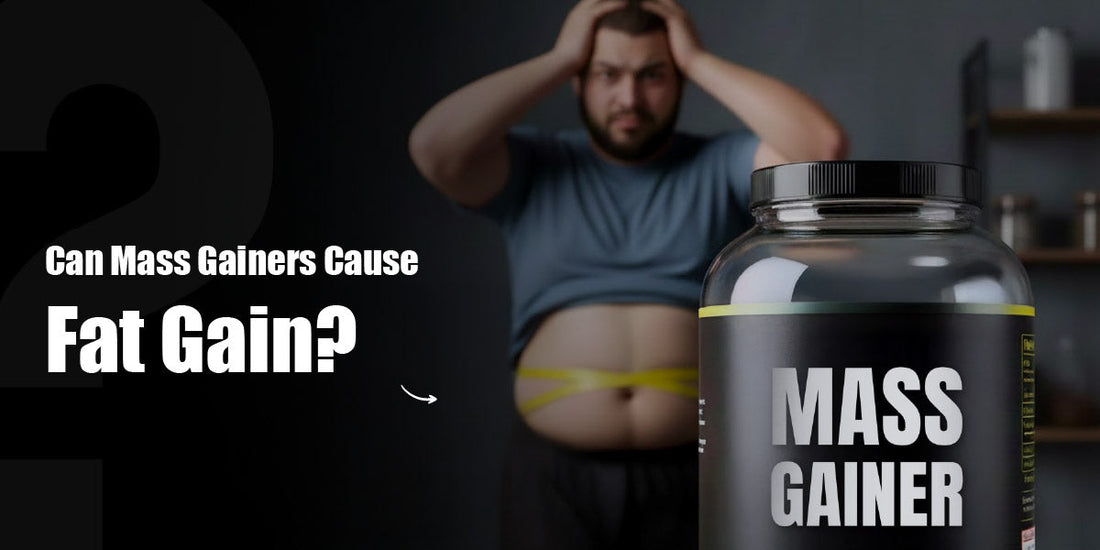 Can Mass Gainers Cause Fat Gain?