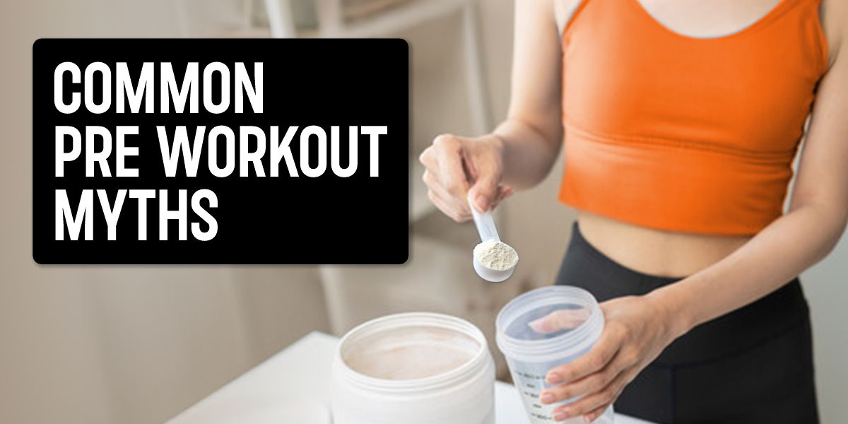 Common Pre-Workout Myths Busted