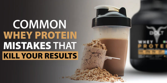 Common whey protein mistakes that kill muscle growth and fitness results