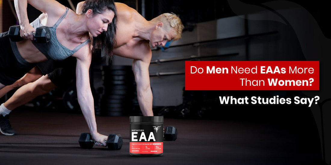 Do Men Need EAAs More Than Women? What Studies Say