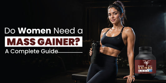 mass gainer for women a complete guide