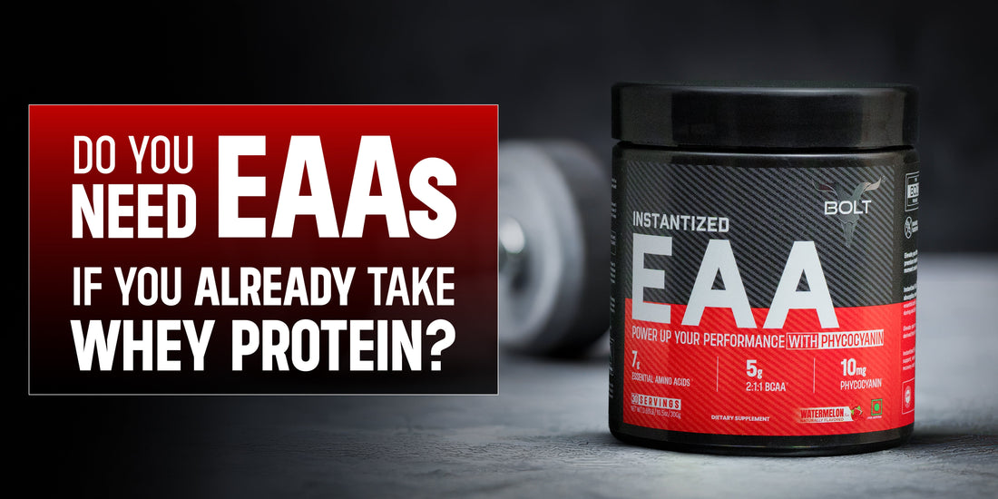 Do You Need EAAs If You Already Take Whey Protein?