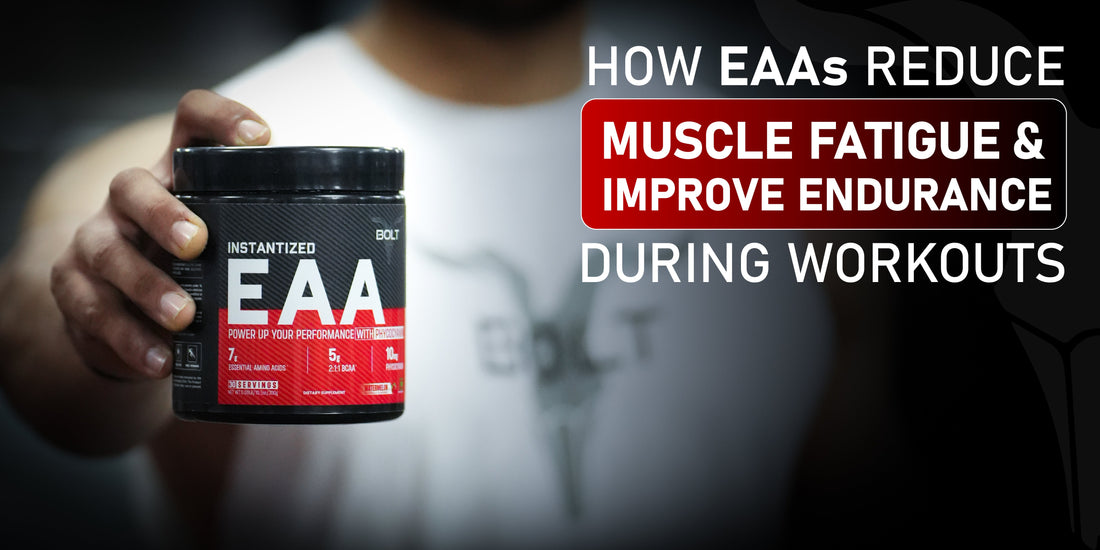 How EAAs Reduce Muscle Fatigue & Improve Endurance During Workouts