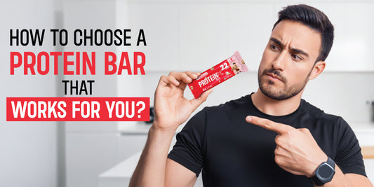 How to Choose a Protein Bar That Works for You