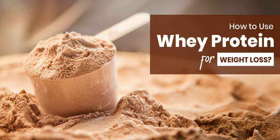 How to Use Whey Protein for Weight Loss