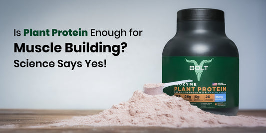 Is Plant Protein Enough for Muscle Building? Science Says Yes