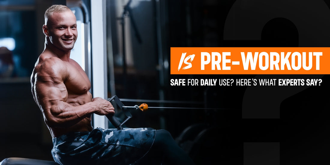 Is Pre-Workout Safe for Daily Use? Here's What Experts say