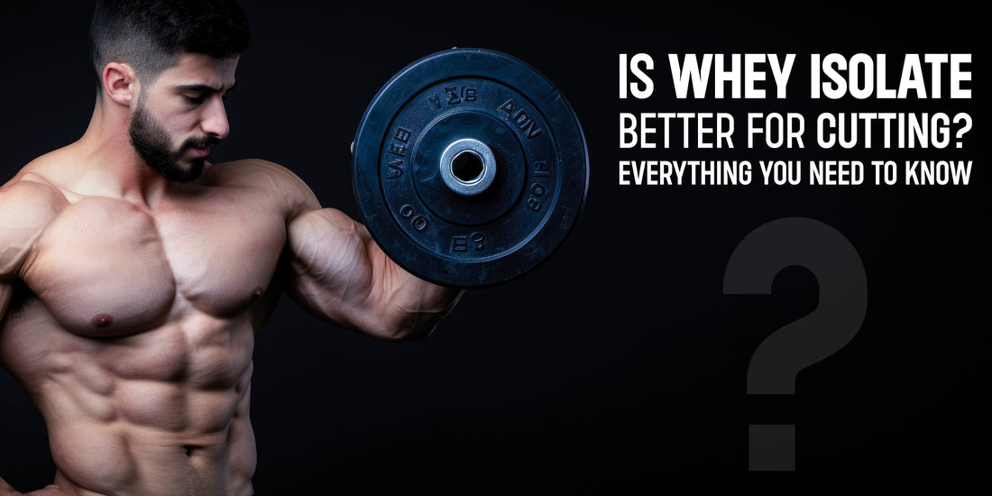Is Whey Isolate Better for Cutting? Everything You Need to Know
