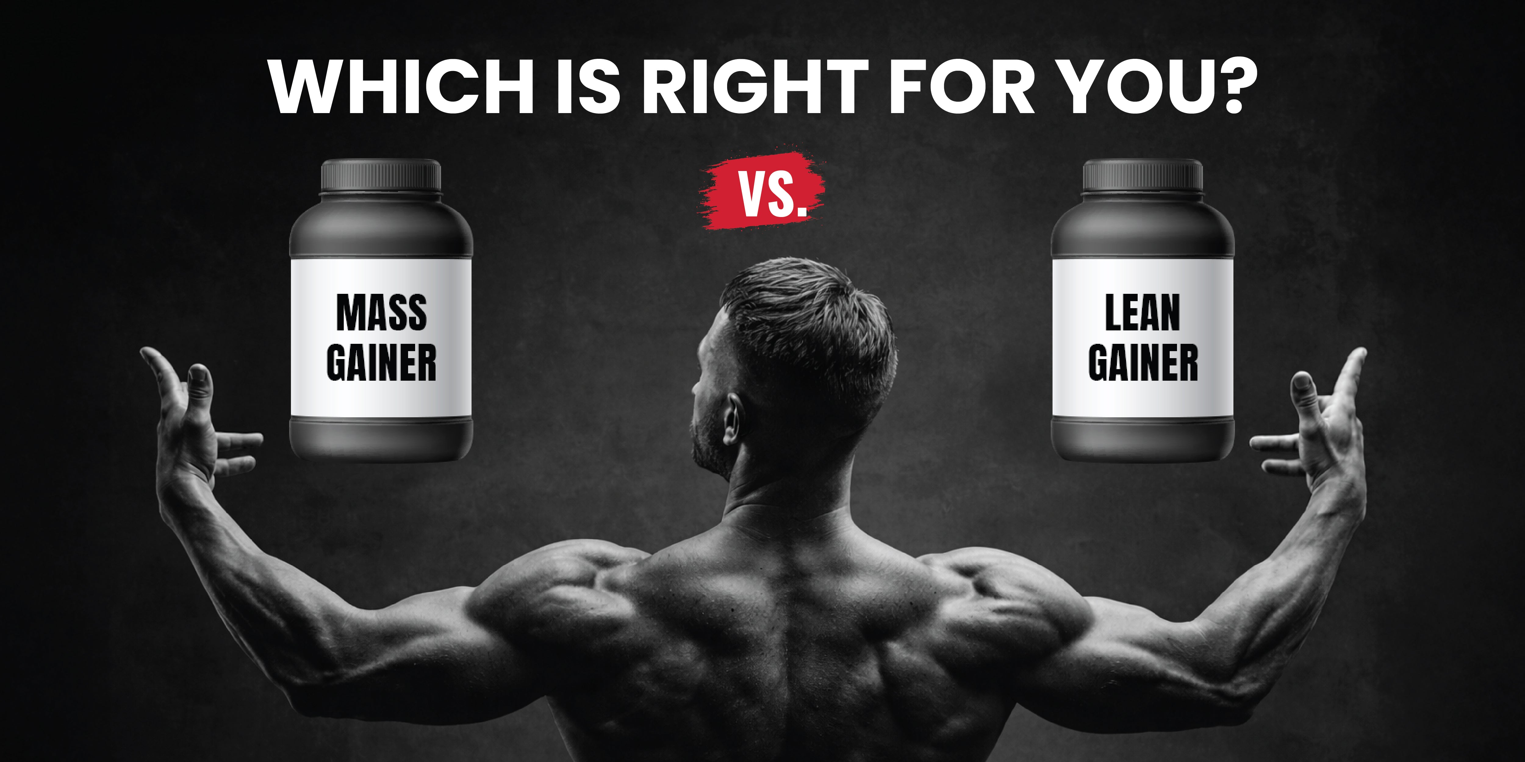 Mass Gainer vs Lean Gainer: Which One Is Right for You?