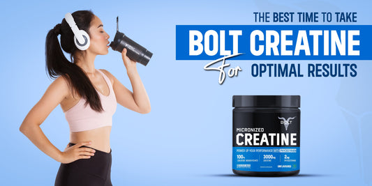 The Best Time to Take Bolt Creatine for Optimal Results