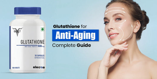 Glutathione for Anti-Aging: The Complete Guide