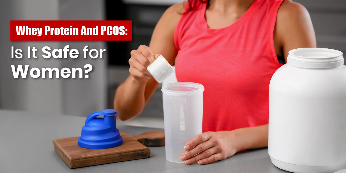Whey Protein and PCOS: Is It Safe for Women?