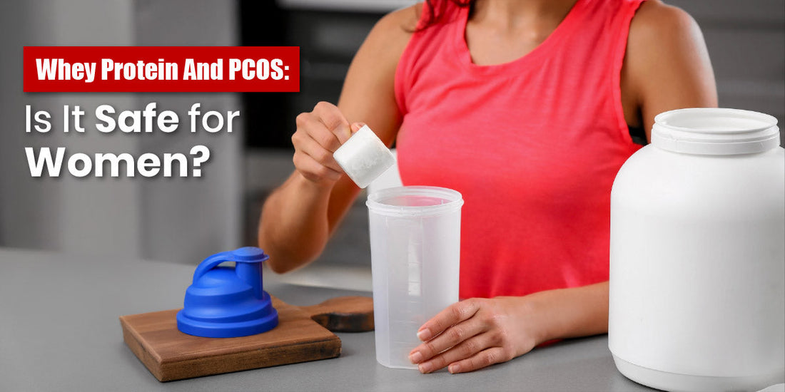 Whey Protein and PCOS: Is It Safe for Women?