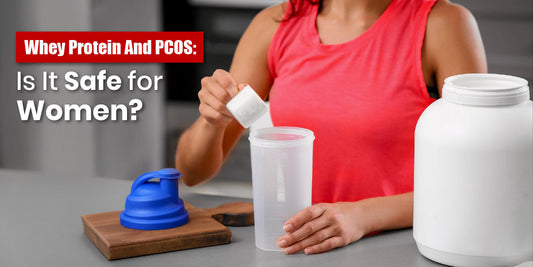 Whey Protein and PCOS: Is It Safe for Women?
