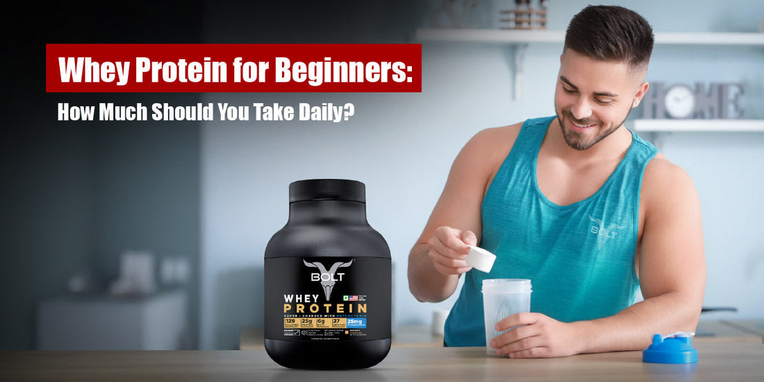 Whey Protein for Beginners: How Much Should You Take Daily?