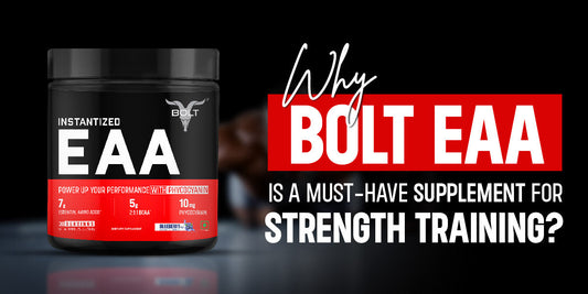 Why Bolt EAA is a Must-Have Supplement for Strength Training