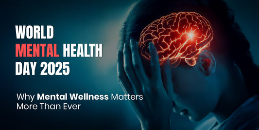 World Mental Health Day 2025: Why Mental Wellness Matters More Than Ever